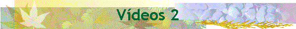 V�deos 2